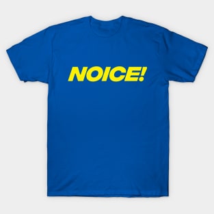 NOICE! T-Shirt